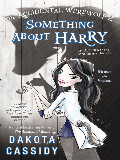 Title details for The Accidental Werewolf 2: Something About Harry by Dakota Cassidy - Wait list